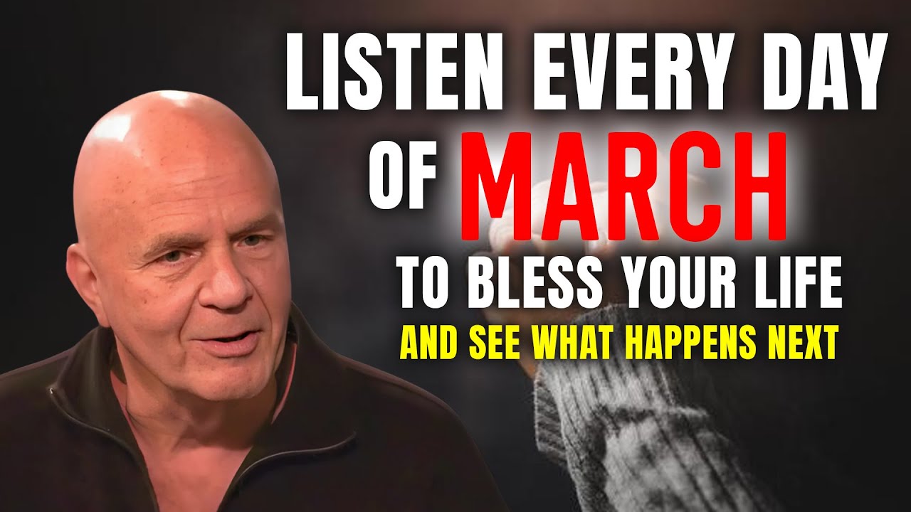 PRAY THIS Powerful March Prayer for Blessing Breakthrough: Listen Every Day - Wayne Dyer