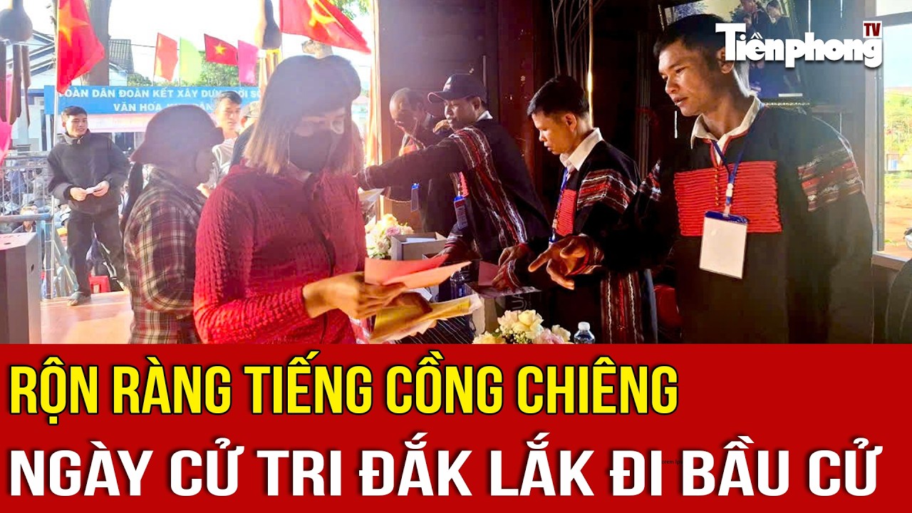 Rộn ràng tiếng cồng chiêng ngày cử tri Đắk Lắk đi bầu cử