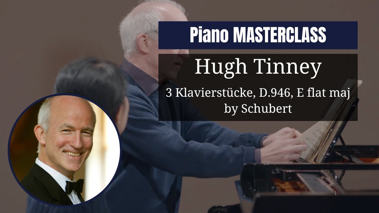 PIANO masterclass by @hughtinney8126  | 3 Klavierstücke, D.946, E flat maj by Franz Schubert