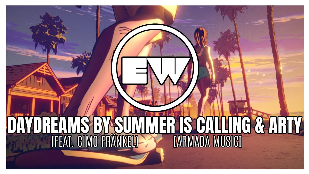Summer Is Calling & ARTY - Daydreams (feat. Cimo Fr&auml;nkel)