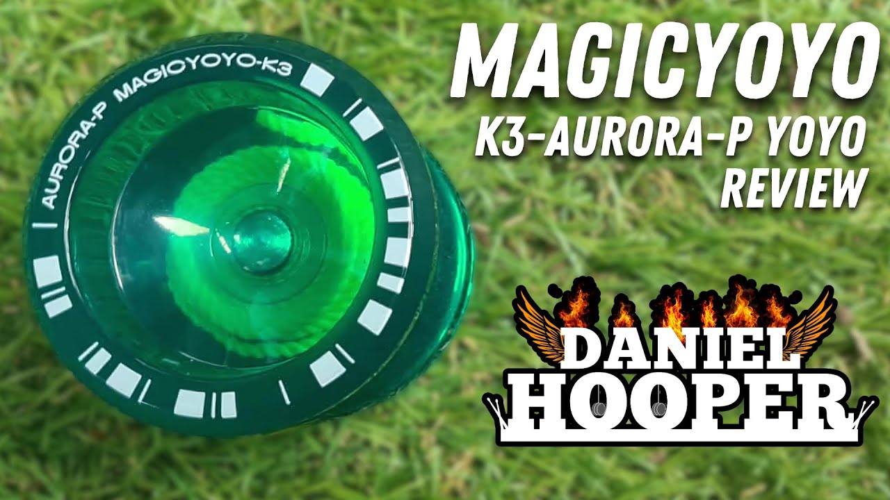 MagicYoyo K3 Aurora Yoyo Review | DANIEL HOOPER