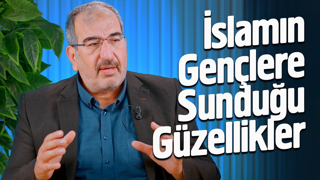 İslamın Gençlere Sunduğu Güzellikler - Fadıl Kılıç  | Hisar Kapısı