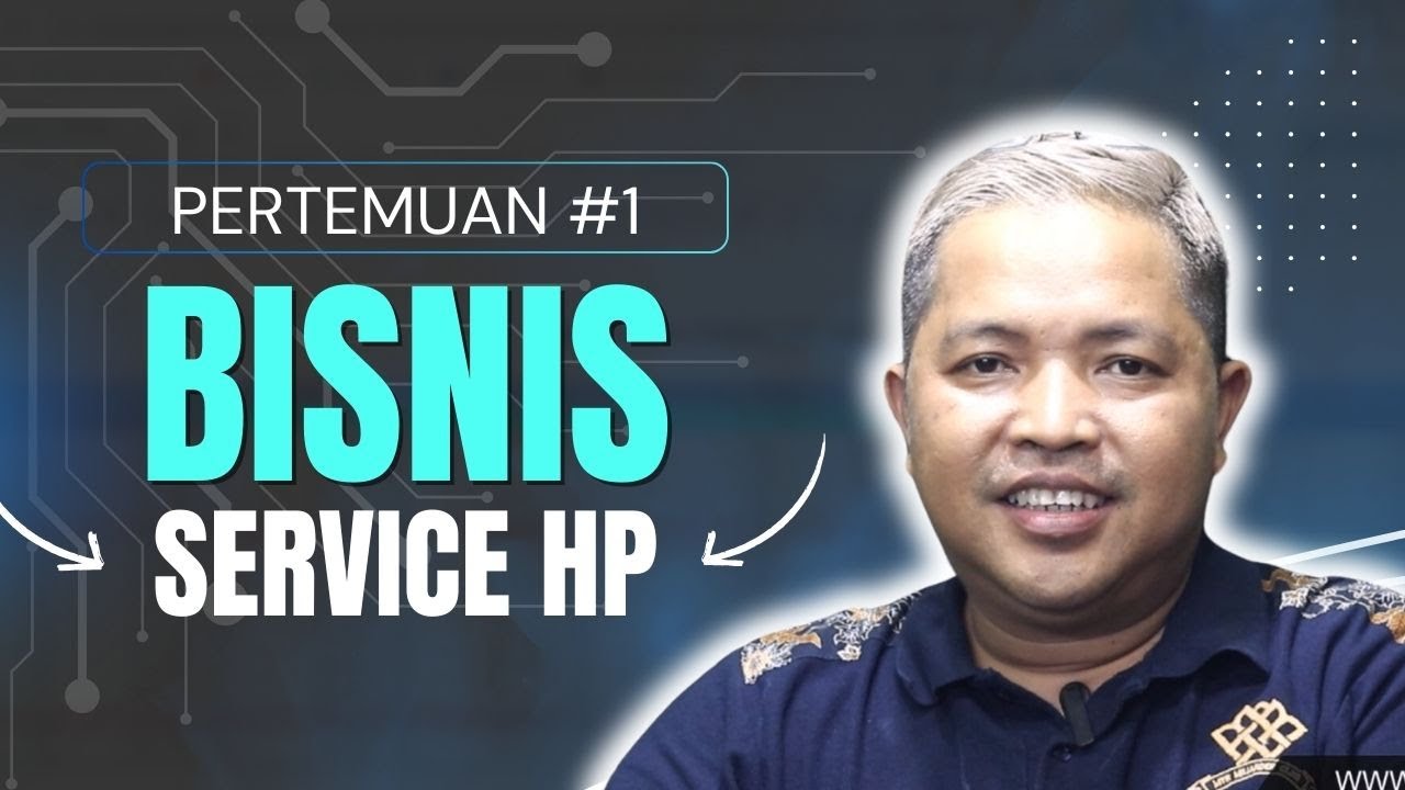 Pengenalan Bisnis Service Hp | Belajar Teknisi Pemula