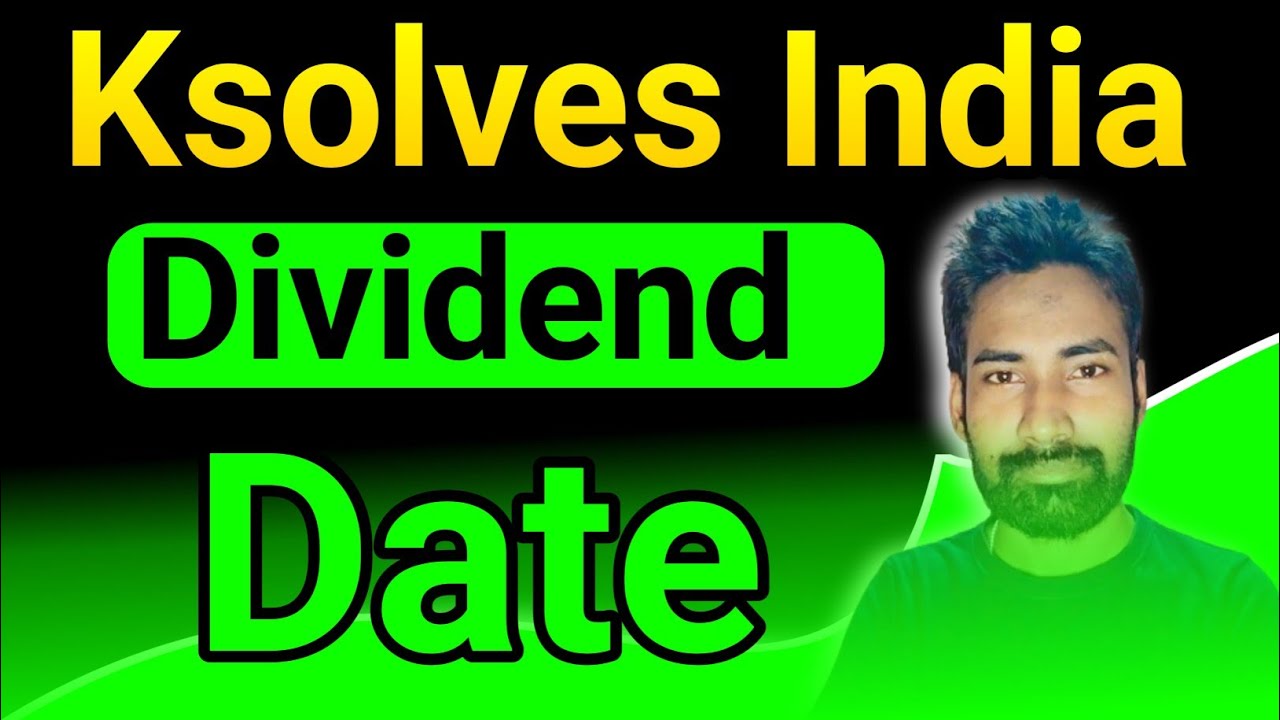 Ksolves India Dividend date 2025