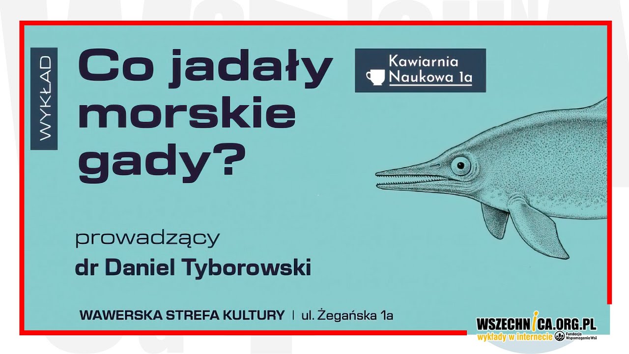 Co jadały morskie gady? - dr Daniel Tyborowski