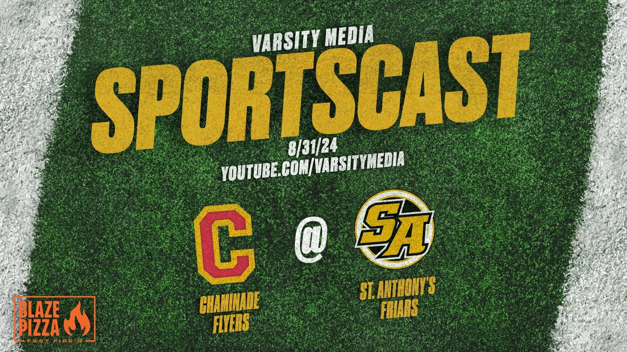 SPORTSCAST | Chaminade vs. St. Anthony's | Football | Presented by Blaze Fast Fire'd Pizza | 8/31