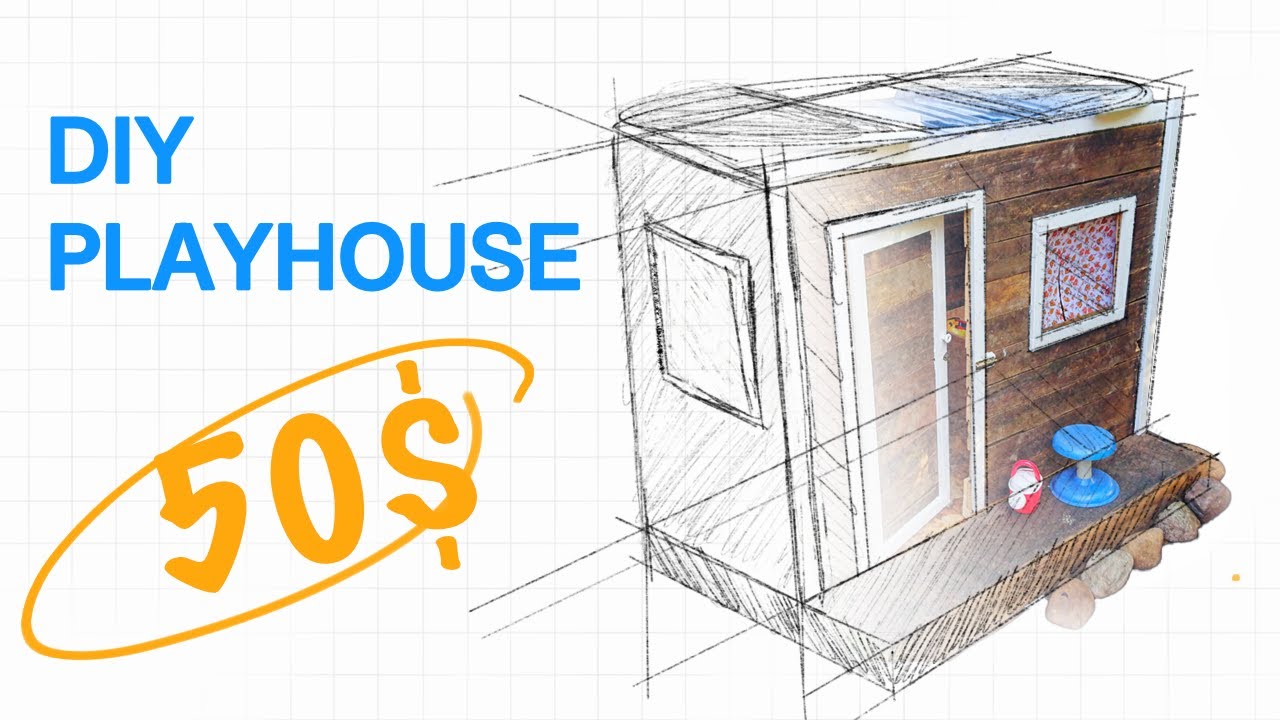 How To Build A Budget DIY Playhouse (for less than 50$)