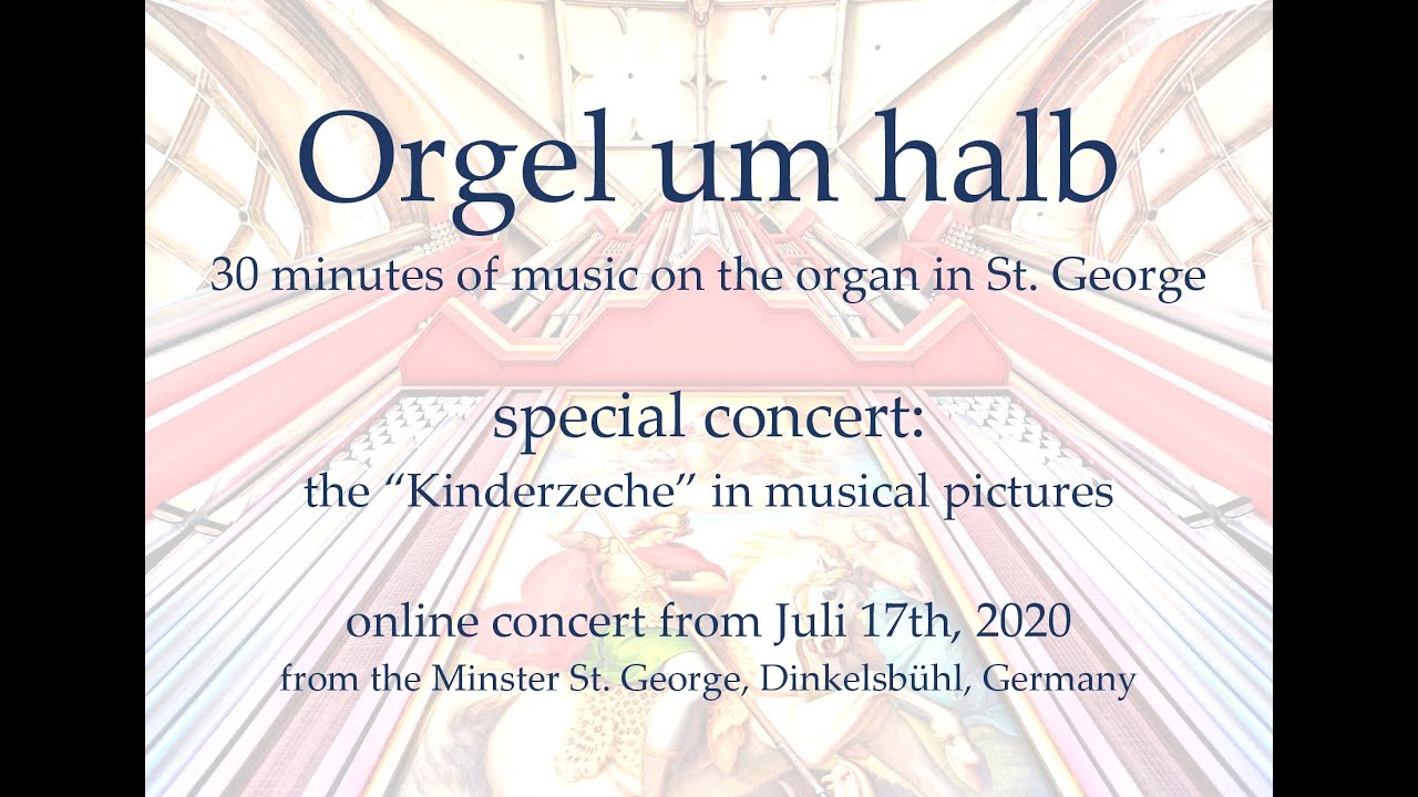 Orgel um halb - organ concert from Dinkelsb&uuml;hl, Germany: the 