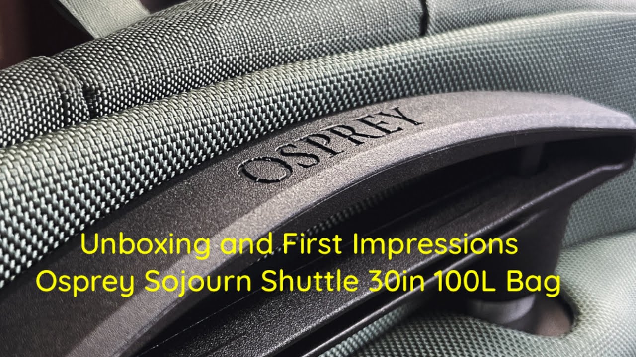 UNBOXING/TRAVEL GEAR:  Osprey Sojourn Shuttle 30in 100L Rolling Bag 2024