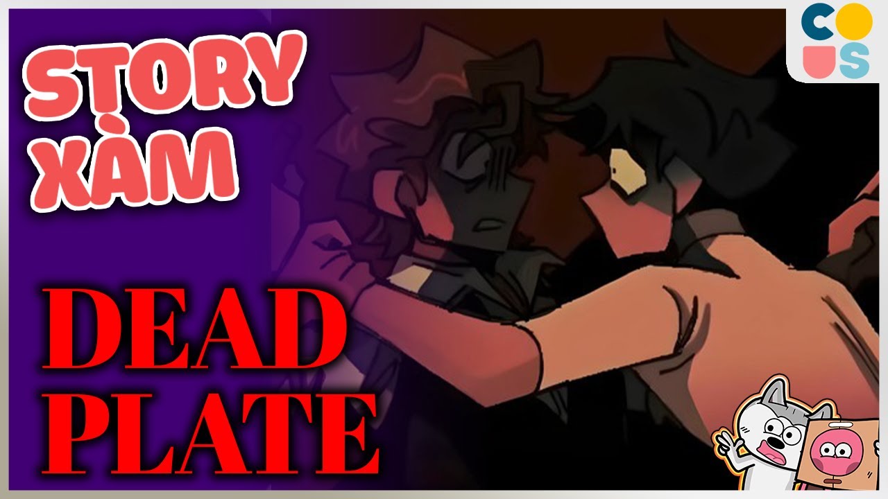 Story xàm: Dead Plate | Sếp tôi muốn 