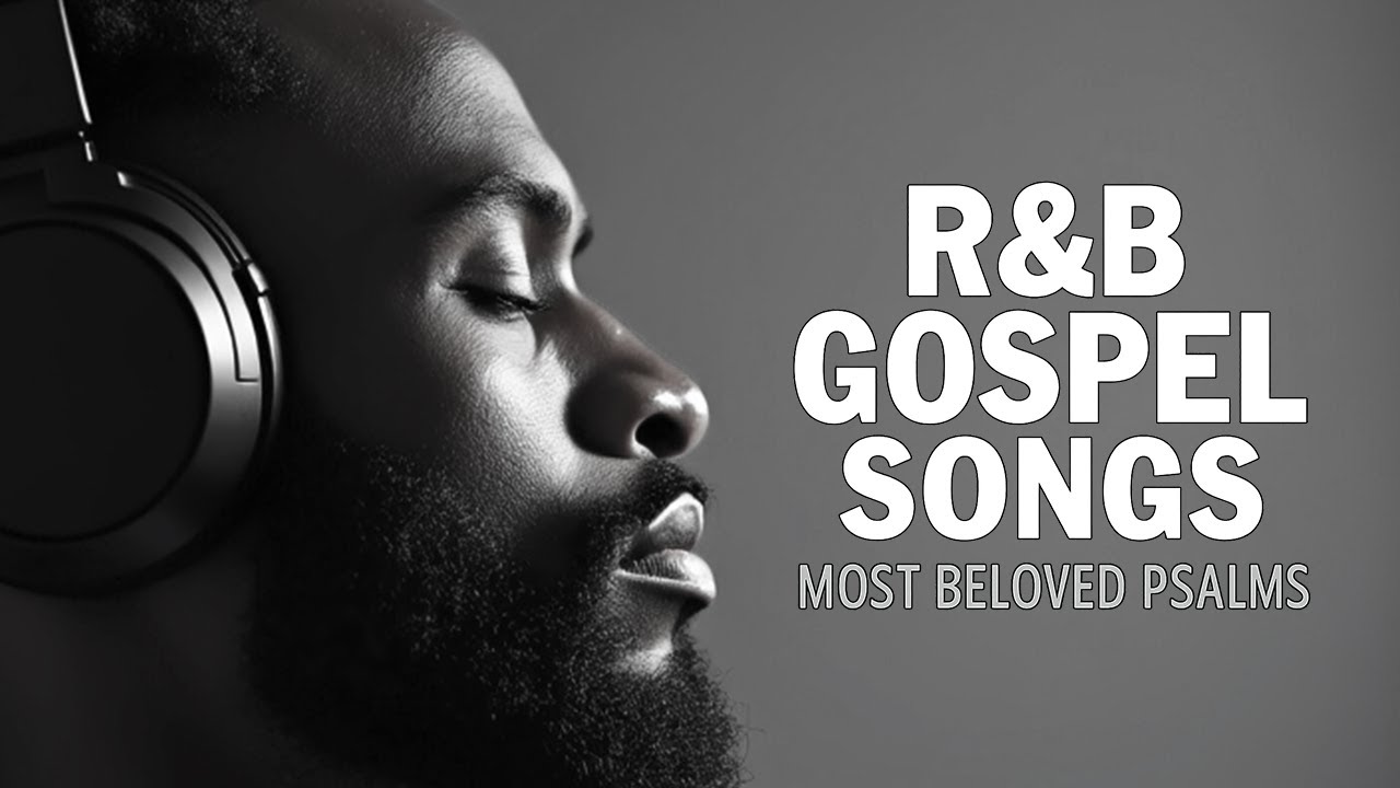 Soothing Psalms in R&B | Smooth Gospel Mix for Healing & Prayer