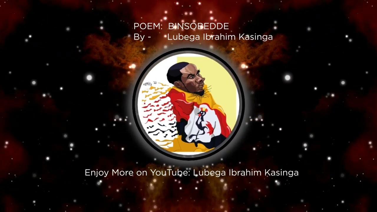 BINSOBEDDE - Poem By Lubega Ibrahim Kasinga