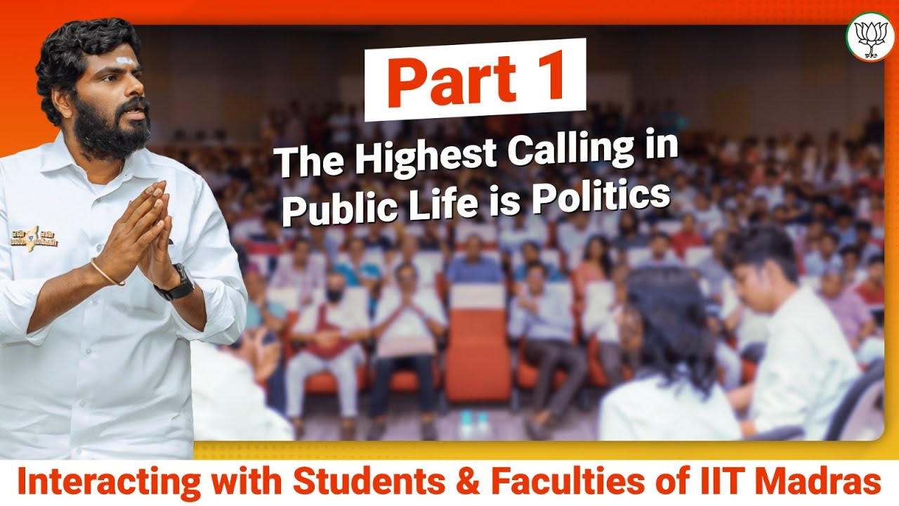 Part 1 : The Highest Calling in Public Life is Politics | Annamalai | IIT Madras | #annamalai