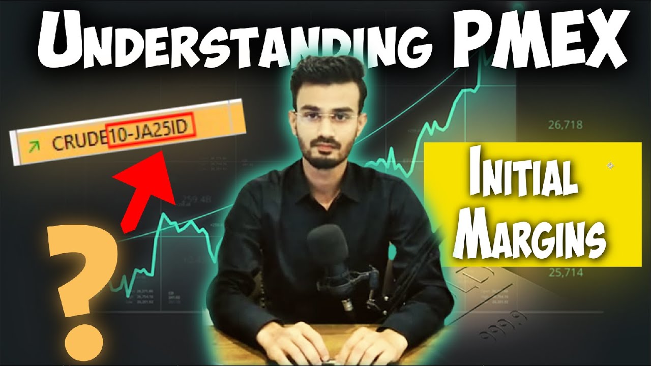 What are Initial Margin & Contract Code ? Learn PMEX Insights ! Pakistan Mercantile Exchange