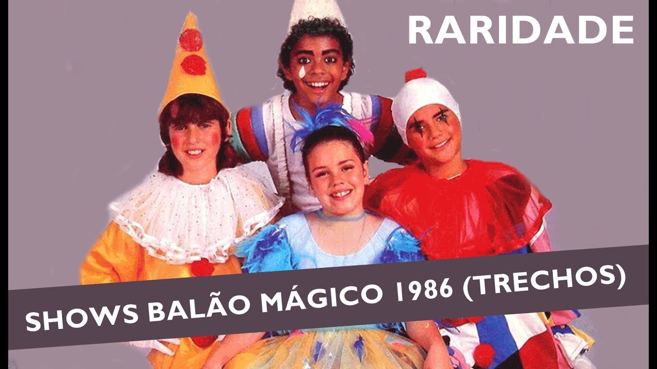 SHOW •  A Turma Do Balão Mágico • Trechos  (1986)