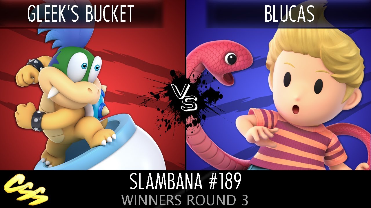 [Slambana #189] Winners Round 1: Gleek's Bucket (Bowser Jr.) vs Blucas (Lucas, Bayonetta)