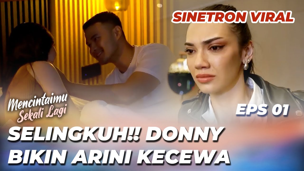 MENCINTAIMU SEKALI LAGI EPS 01: ARINI MARAH‼️ DONNY DAN LAURA SERANJANG (Haico Van Der Veken)