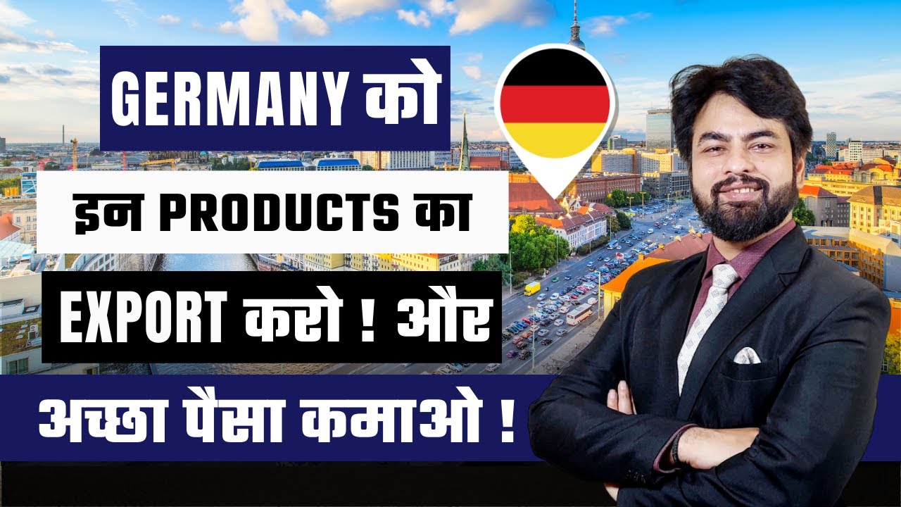 How to Export Germany from India ? ! Export Opportunity in Germany | By Harsh Dhawan