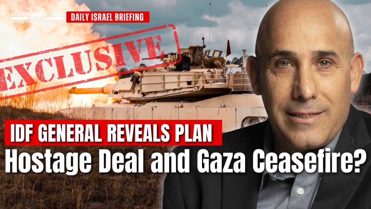 Israel Changes Gaza Strategy &ndash; IDF General Explains Ceasefire, Hostages & Path to Victory