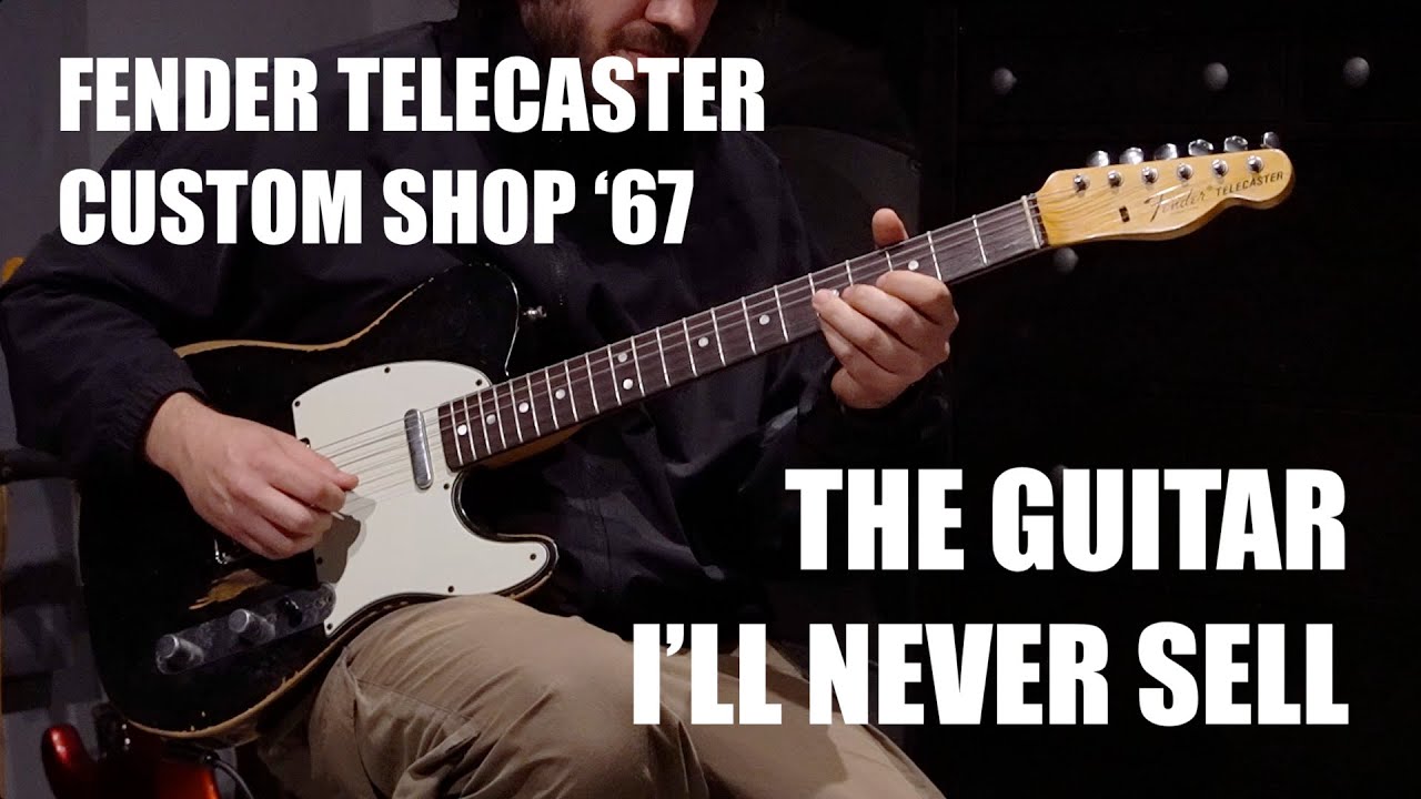 Fender Telecaster Custom Shop '67 &ndash; The Guitar I&rsquo;ll Never Sell (No Talking | HQ Demo)