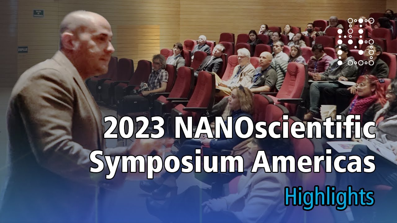 2023 NANOScientific Symposium Americas Highlights