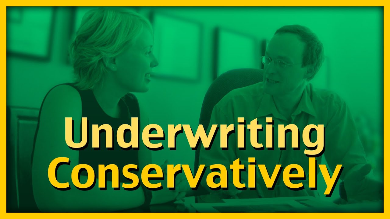 Real Estate Underwriting - Planning Conservatively