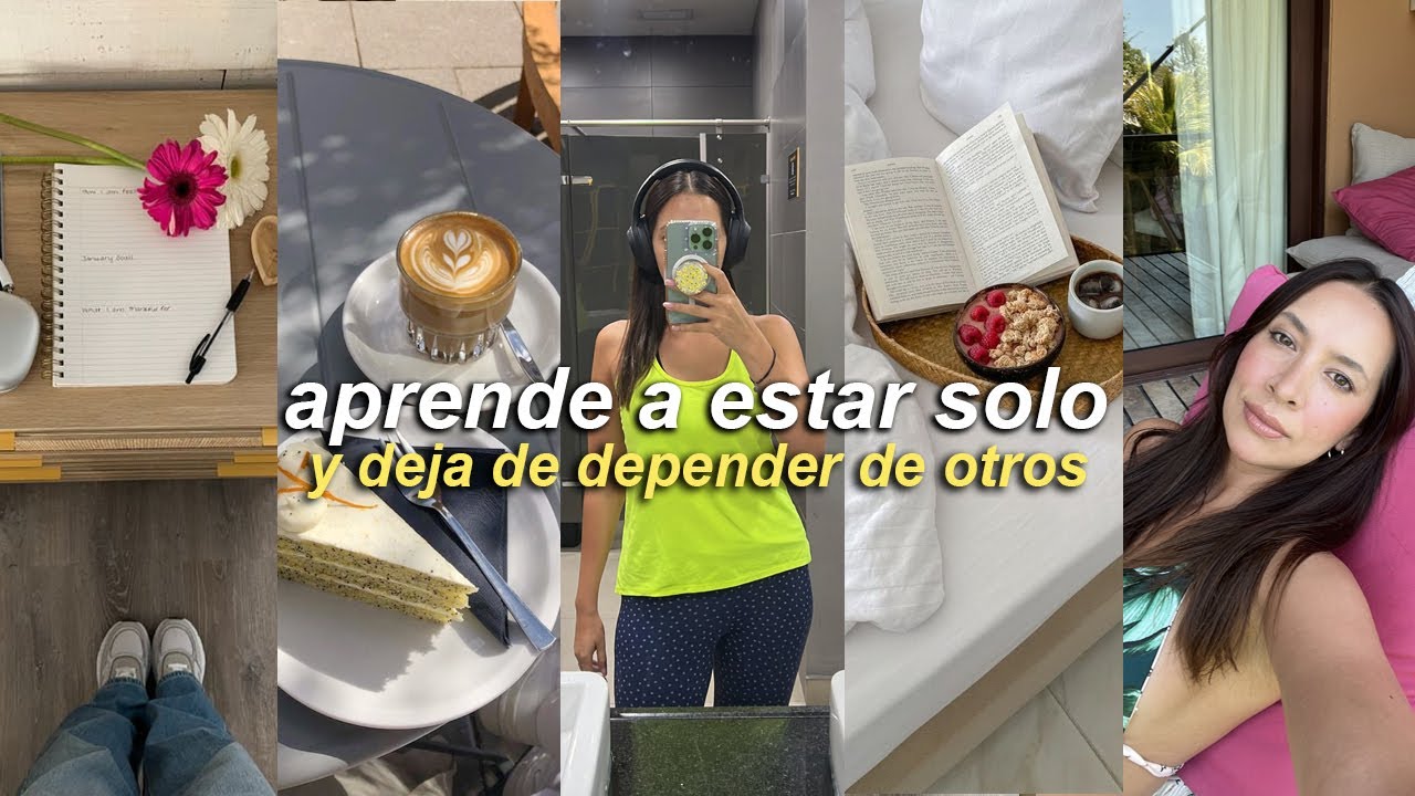Aprender a estar solo (y disfrutarlo!!!) ✨ | Nancy Loaiza