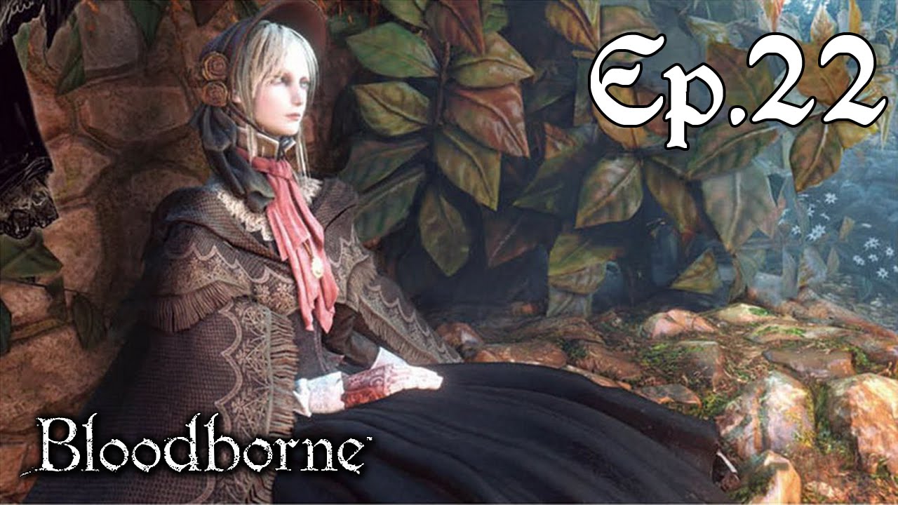 Bloodborne - Blind Run Ep.22 