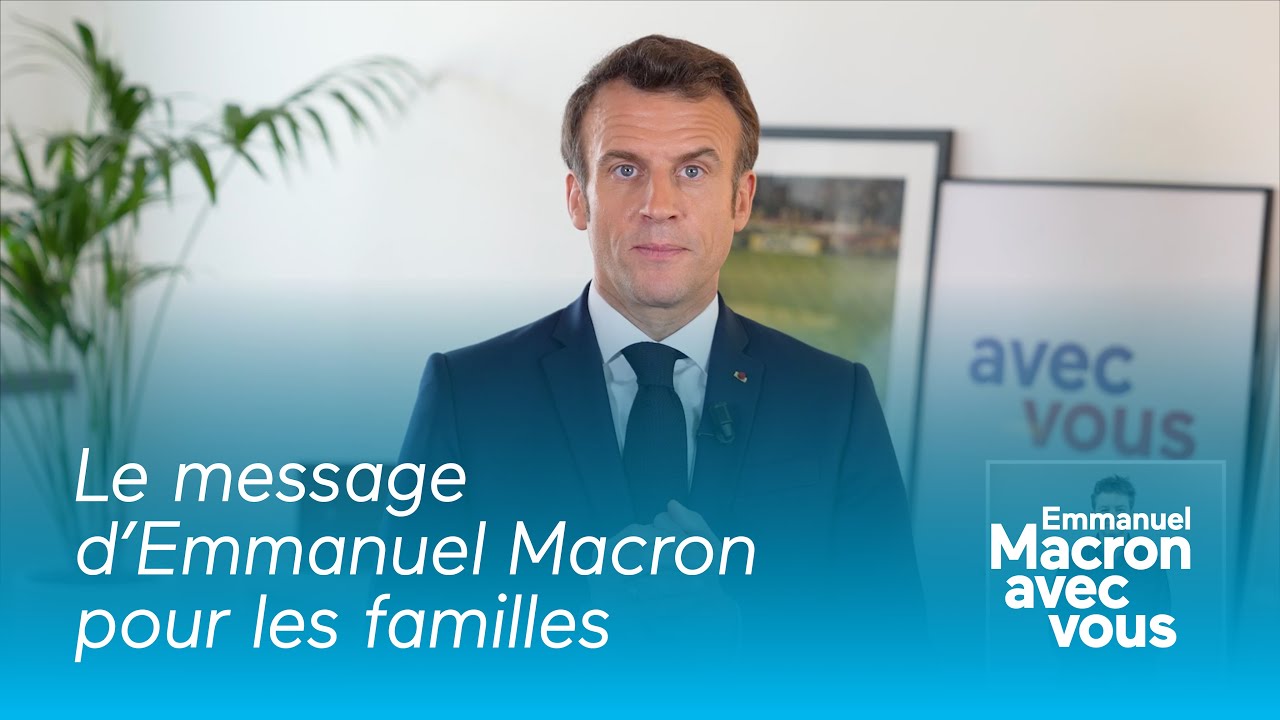 Le message d’Emmanuel Macron pour les familles.