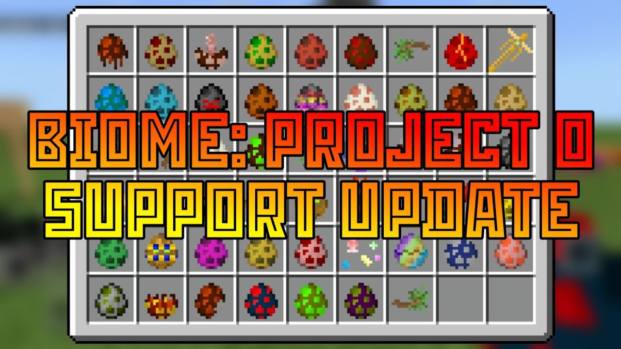 Biome: Project 0 add-on - The support update is here! (1.10.0.3+ beta)