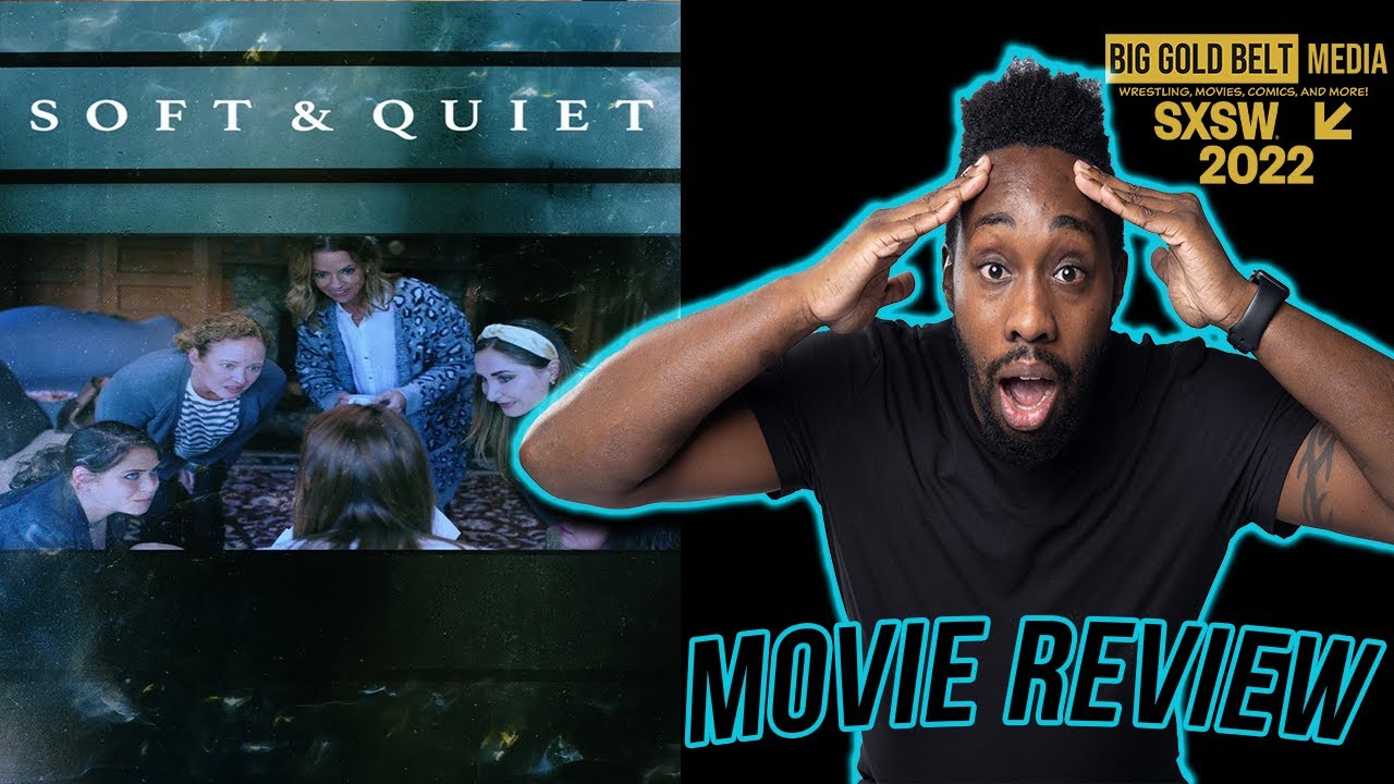 Soft & Quiet - Review (2022) | Stefanie Estes, Olivia Luccardi | SXSW 2022