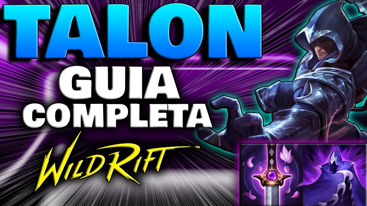 LA GUIA COMPLETA DE TALON DE WILD RIFT HABILIDADES BUILD Y COMBOS