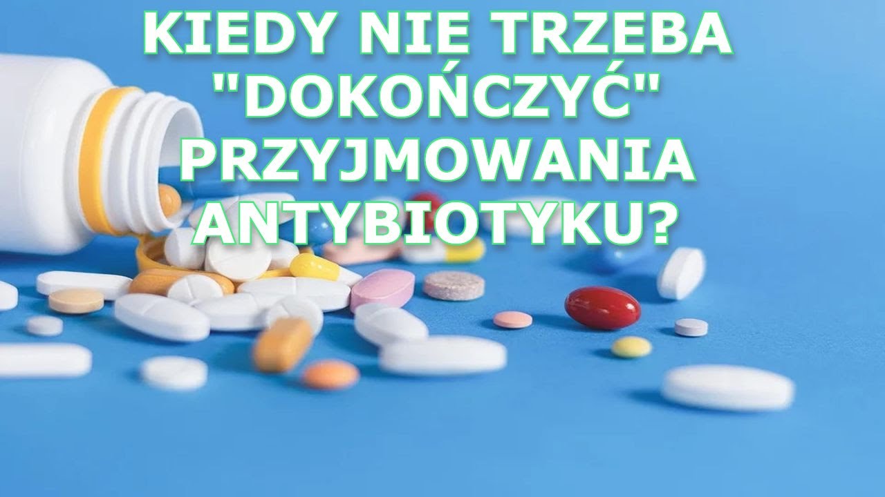 💊🧪 Czy zawsze trzeba wybierać antybiotyk do końca? Powikłania po antybiotyku