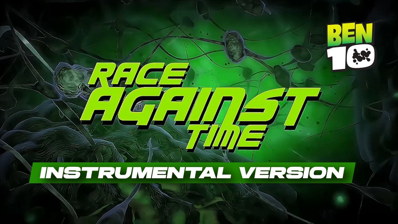 Ben 10: Race Against Time Theme Song - Instrumental Version
