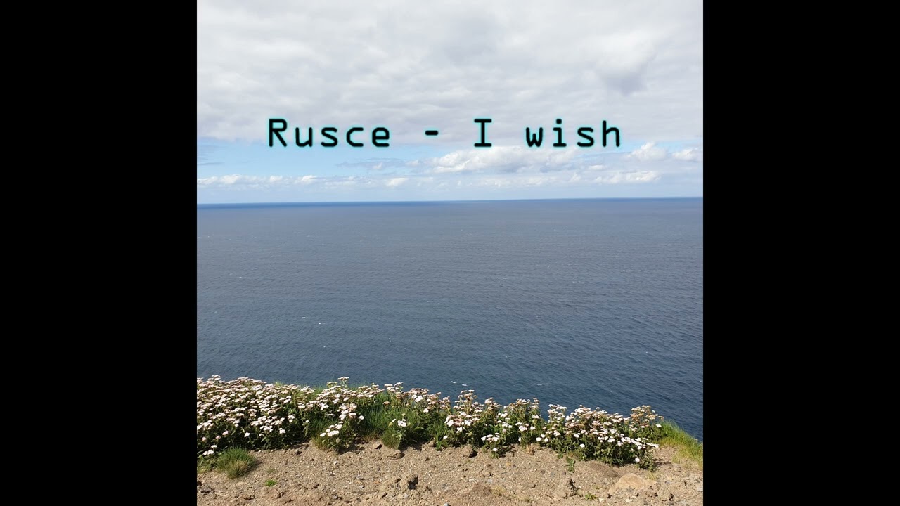 Rusce - I wish