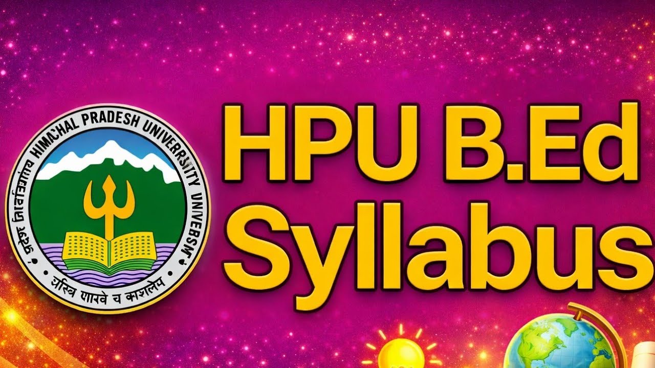 HPU B.Ed SYLLABUS 1st 2nd 3rd 4th Semester #HPUB.Ed