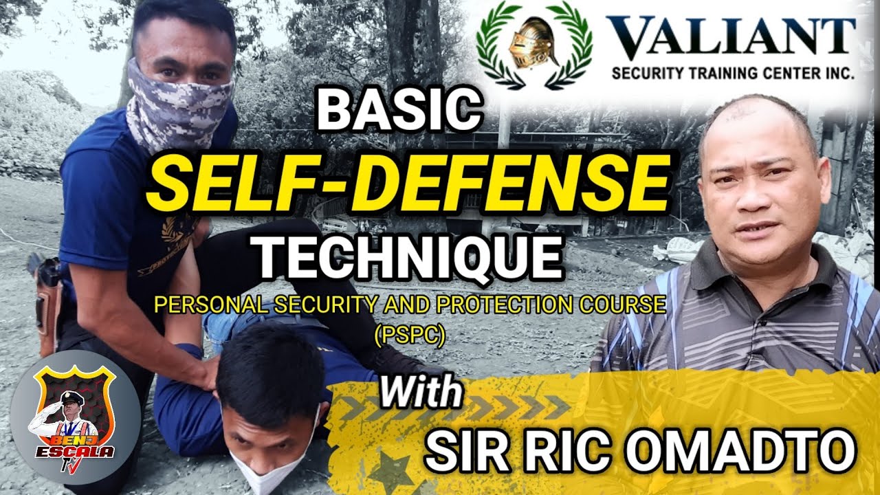 BASIC SELF-DEFENSE TECHNIQUE | VIP PROTECTION AGENT | VALIANT SECURITY TRAINING CENTER, INC.
