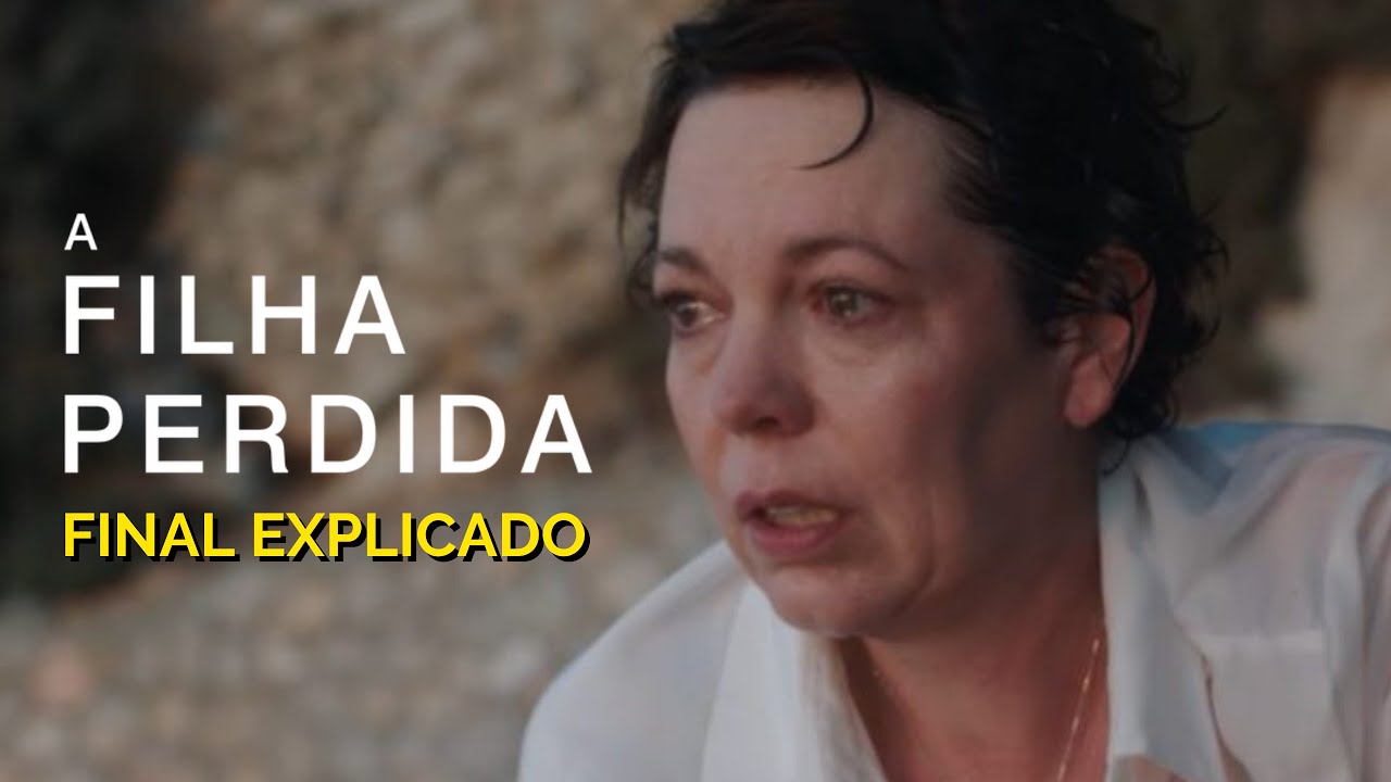 A Filha Perdida e as armadilhas da maternidade | ANÁLISE PSICOLÓGICA e FINAL EXPLICADO