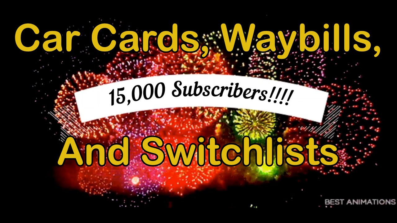 Car Cards, Waybills, And Switchlists—15,000 Subscribers (174)