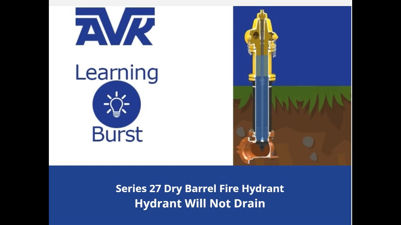 Learning Burst: Series 27 Dry Barrel Fire Hydrant Will Not Drain