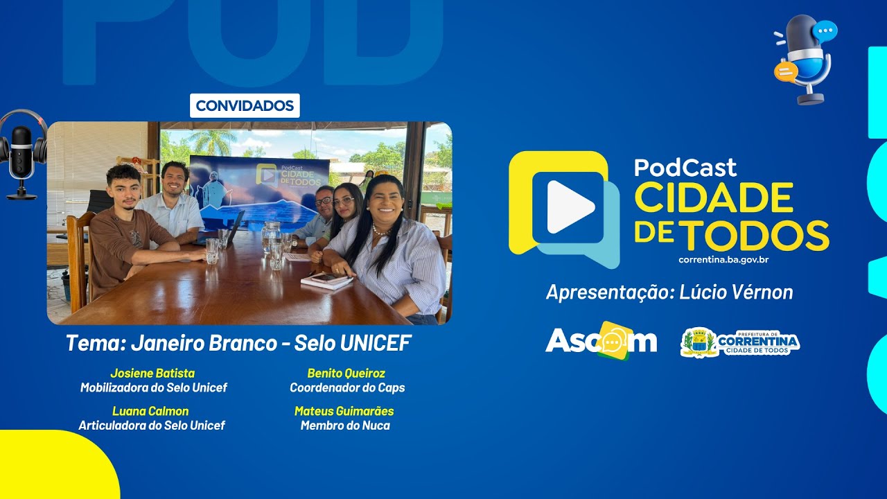 🎙️ Podcast Cidade de Todos | Episódio 10 - Janeiro Branco e selo UNICEF