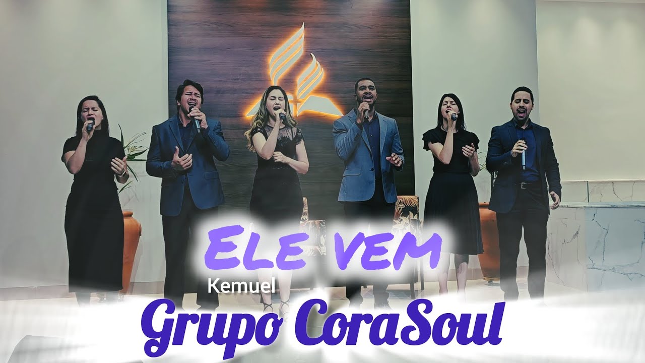 Ele vem (Kemuel) - Grupo CoraSoul