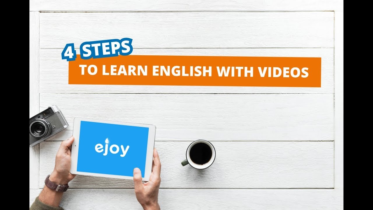 4 ШАГА К ИЗУЧЕНИЮ АНГЛИЙСКОГО ЯЗЫКА С ПОМОЩЬЮ ВИДЕО В ПРИЛОЖЕНИИ eJOY English