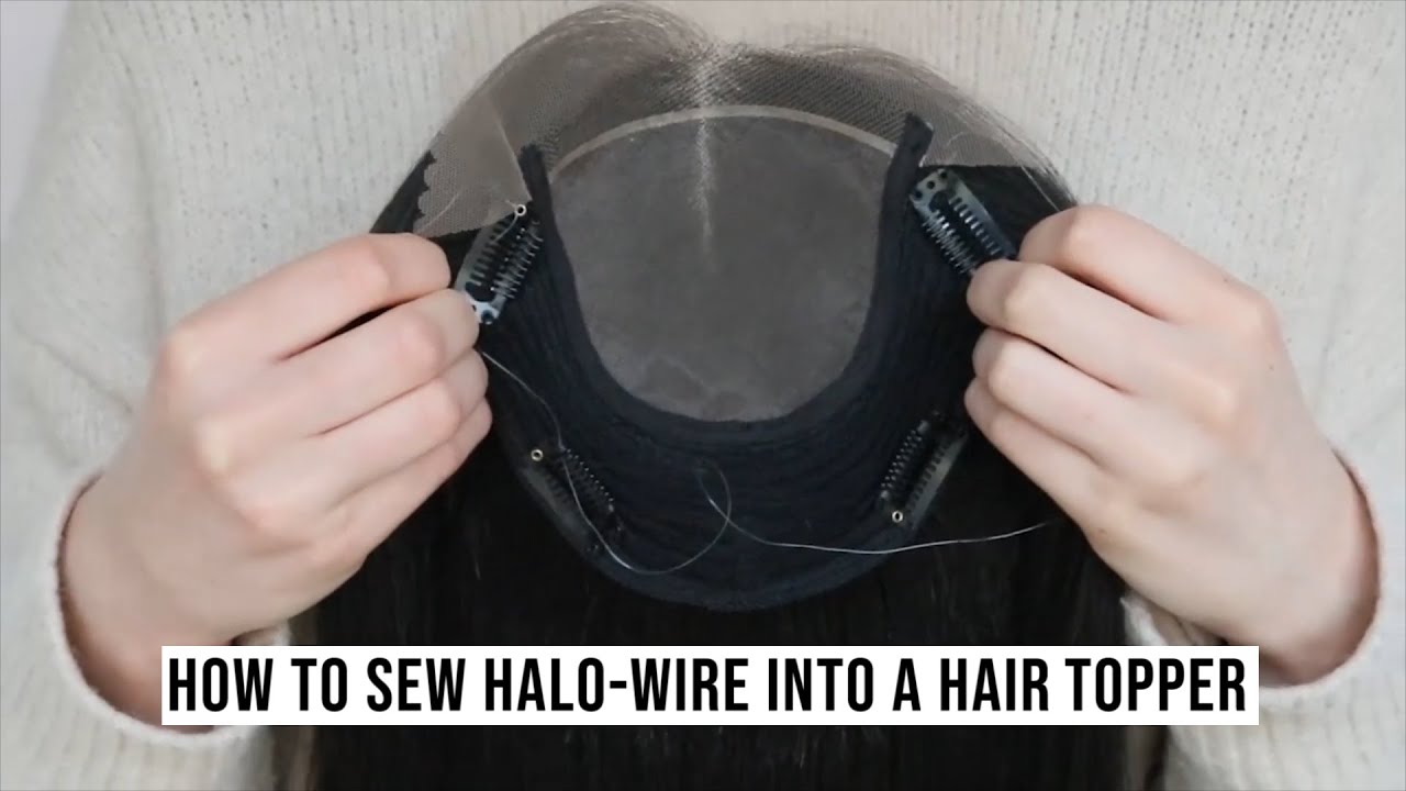 HAIR TOPPER101| HOW TO SEW HALO-WIRE INTO A HAIR TOPPER