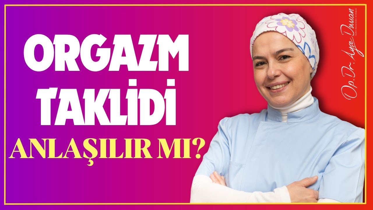 Orgazm Taklidi Anlaşılır mı?