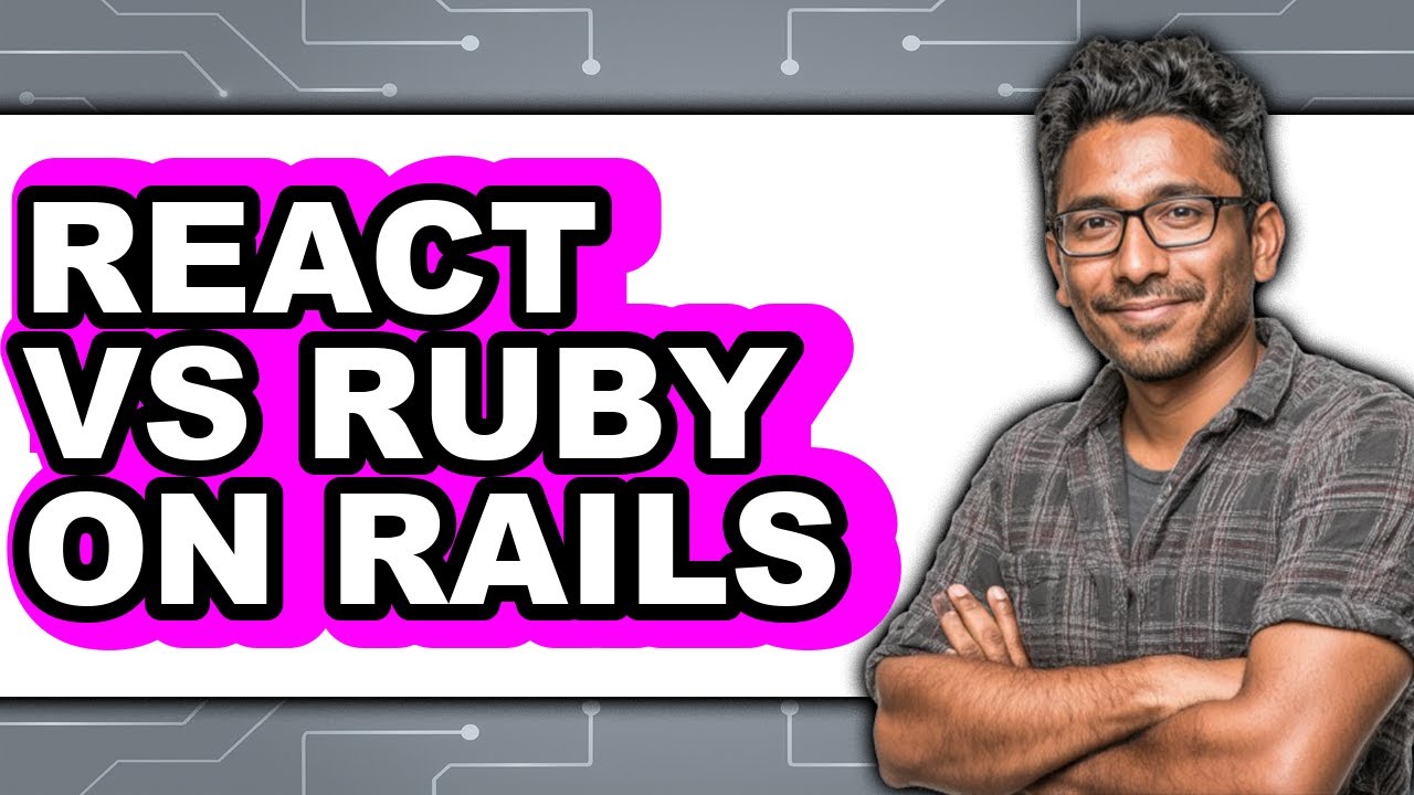 React vs Ruby on Rails - Which Is Better?