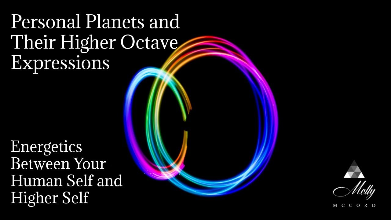 Personal Planets and Their Higher Octaves ~ Energetics Between Your Human Self and Higher Self