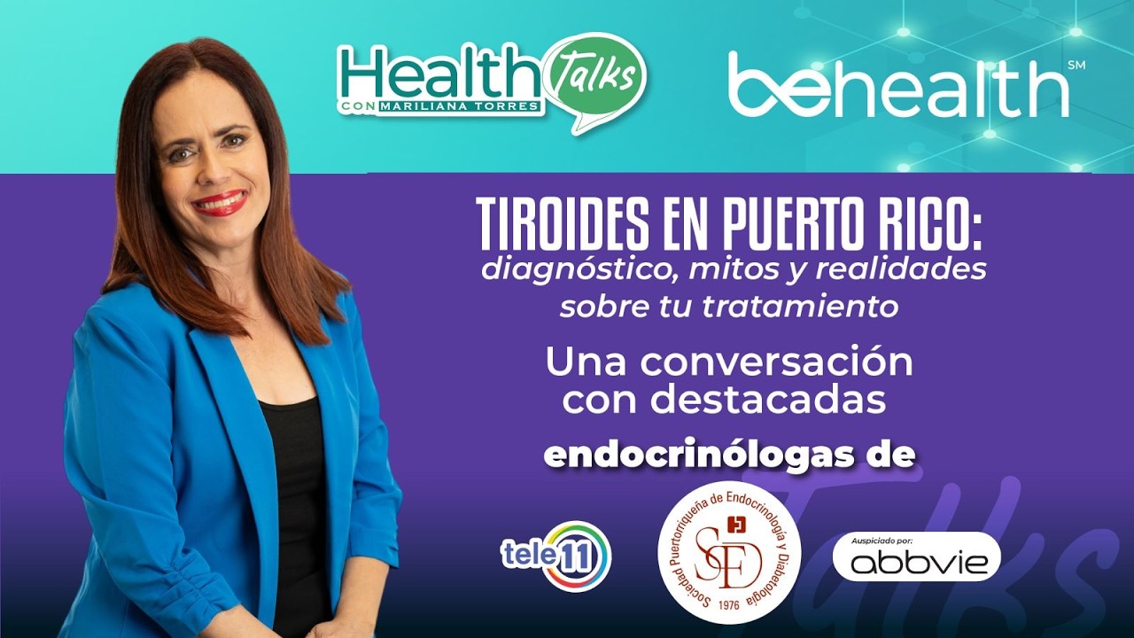 Enfermedades de la tiroides: Prevalencia en Puerto Rico, detección oportuna y cuidados I HealthTalks