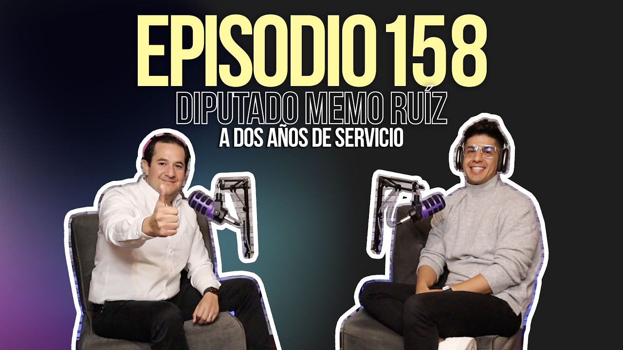 Memo Ruiz | 2 años como Diputado | E158