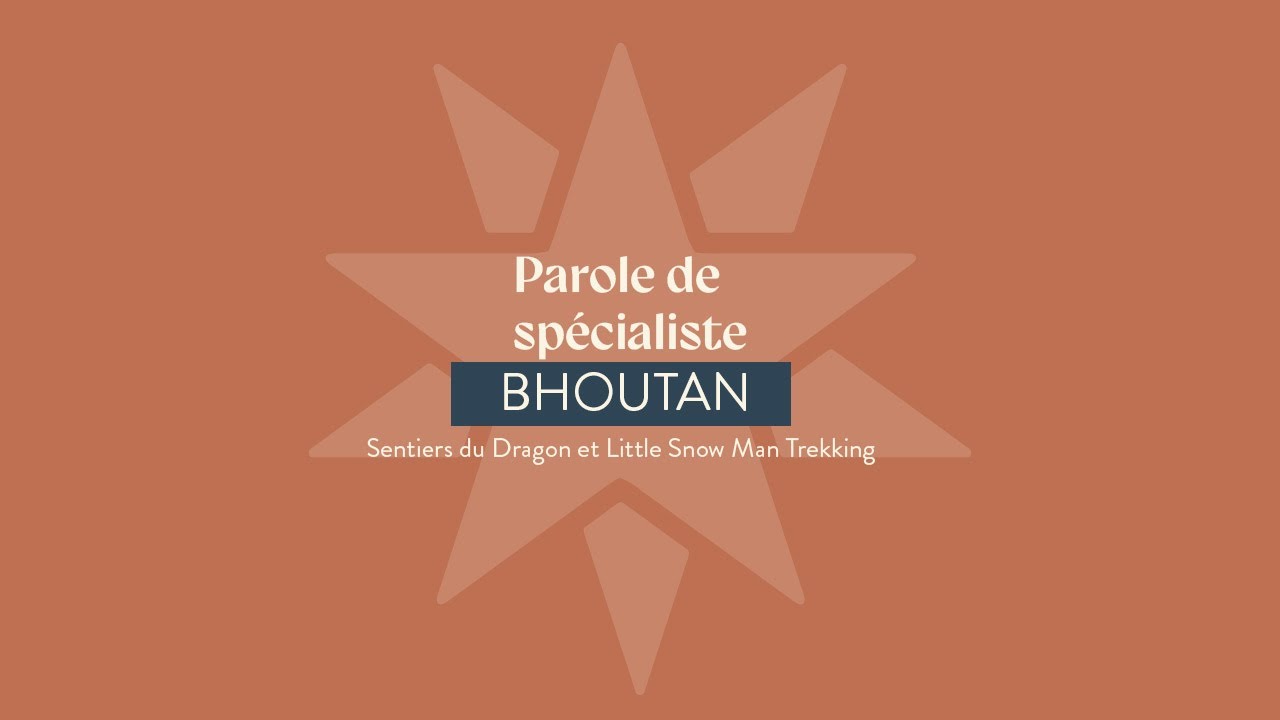 🎤 [Parole de spécialiste] Bhoutan, Du sentiers du Dragon au Little Snowman trekking
